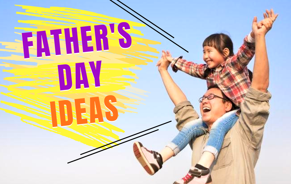 7 Kid-Friendly Ways To Celebrate Father's Day
