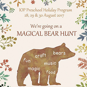 We're Going On A Magical Bear Hunt - IOP Preschool Holiday Program We're Going On A Magical Bear Hunt - IOP Preschool Holiday Program